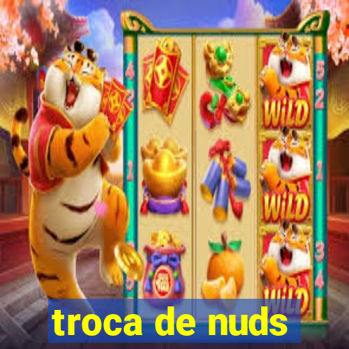 troca de nuds